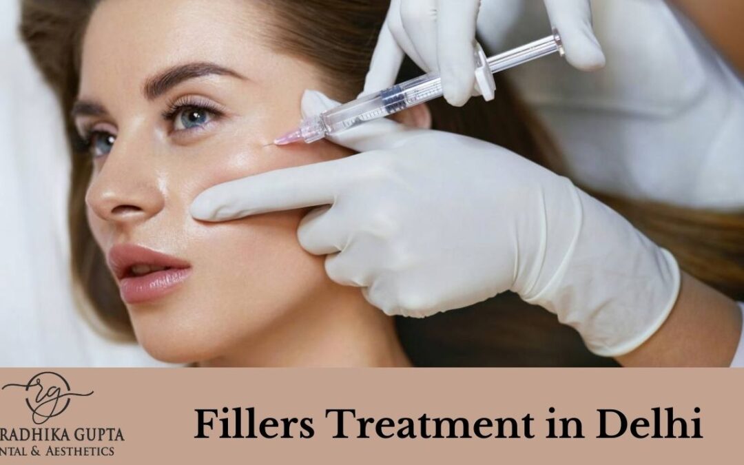 Fillers Treatment in Delhi | Dr Radhika Gupta